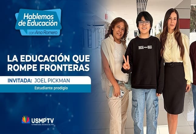 Hablemos de Educación: de Puquio a Stanford, la historia de Joel Pickman
